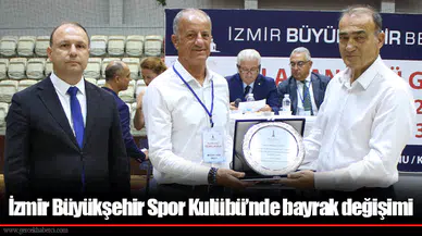 İzmir Büyükşehir Spor Kulübü’nde bayrak değişimi