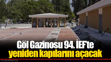 Göl Gazinosu 94. İEF’te yeniden kapılarını açacak