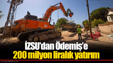 İZSU’dan Ödemiş’e 200 milyon liralık yatırım