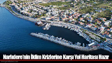 Narlıdere’nin İklim Krizlerine Karşı Yol Haritası Hazır