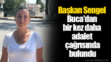 Başkan Sengel Buca'dan bir kez daha adalet çağrısında bulundu