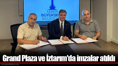 Grand Plaza ve İztarım'da imzalar atıldı