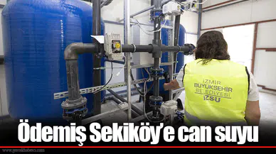 Ödemiş Sekiköy’e can suyu