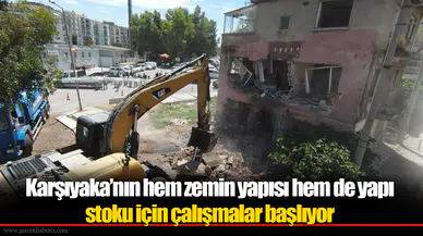 Karşıyaka’nın hem zemin yapısı hem de yapı stoku için çalışmalar başlıyor