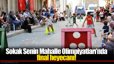 Sokak Senin Mahalle Olimpiyatları’nda final heyecanı!