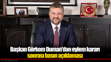Başkan Görkem Duman'dan eylem kararı sonrası basın açıklaması "Taahhütümüz ortadayken alınan bu grev kararı iyi niyetle bağdaşmamaktadır”