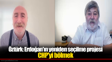 Gazeteci Serdar Öztürk: 'Erdoğan'ın yeniden seçilme projesi: CHP'yi bölmek'