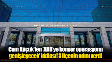 Cem Küçük'ten 'ABB'ye konser operasyonu genişleyecek' iddiası! 3 ilçenin adını verdi