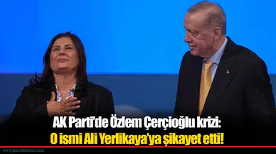 AK Parti’de Özlem Çerçioğlu krizi: O ismi Ali Yerlikaya’ya şikayet etti!