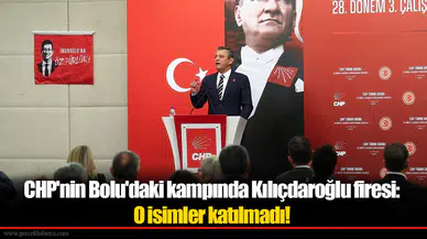 CHP'nin Bolu'daki kampında Kılıçdaroğlu firesi: O isimler katılmadı!