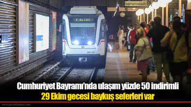 Cumhuriyet Bayramı’nda ulaşım yüzde 50 indirimli