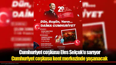 Cumhuriyet coşkusu Efes Selçuk’u sarıyor