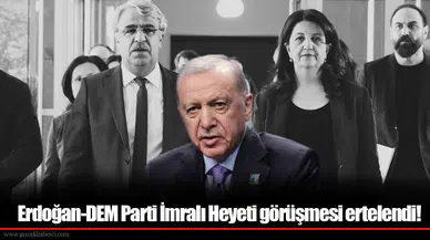 Erdoğan-DEM Parti İmralı Heyeti görüşmesi ertelendi!