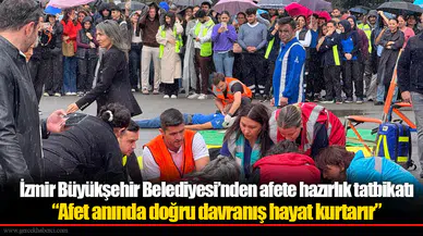 İzmir Büyükşehir Belediyesi’nden afete hazırlık tatbikatı