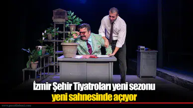 İzmir Şehir Tiyatroları yeni sezonu yeni sahnesinde açıyor