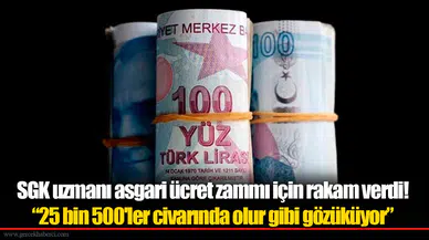 SGK uzmanı asgari ücret zammı için rakam verdi!