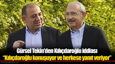 Gürsel Tekin'den Kılıçdaroğlu iddiası