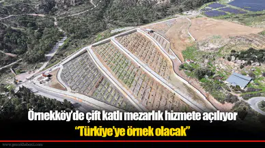 Örnekköy’de çift katlı mezarlık hizmete açılıyor