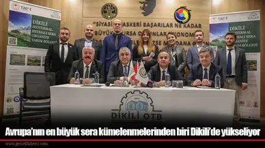 Avrupa’nın en büyük sera kümelenmelerinden biri Dikili’de yükseliyor