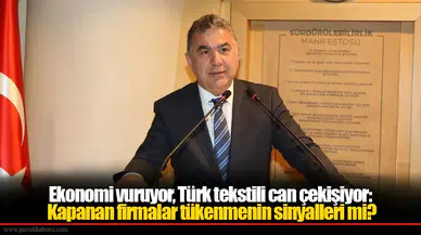 Ekonomi vuruyor, Türk tekstili can çekişiyor: Kapanan firmalar tükenmenin sinyalleri mi?