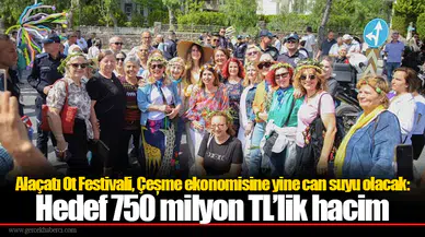 Alaçatı Ot Festivali, Çeșme ekonomisine yine can suyu olacak: Hedef 750 milyon TL’lik hacim