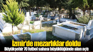 İzmir’de mezarlıklar doldu
