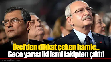 Özel'den dikkat çeken hamle... Gece yarısı iki ismi takipten çıktı!