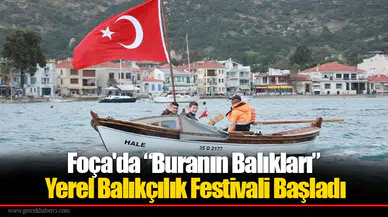 Foça'da “Buranın Balıkları”  Yerel Balıkçılık Festivali Başladı