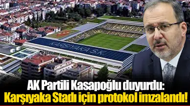 AK Partili Kasapoğlu duyurdu: Karşıyaka Stadı için protokol imzalandı! “Artık kazma vurulabilir”