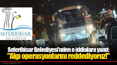 Seferihisar Belediyesi’nden o iddialara yanıt: "Algı operasyonlarını reddediyoruz!"