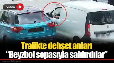 Trafikte dehşet anları! “Beyzbol sopasıyla saldırdılar”
