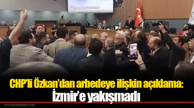 CHP’li Özkan’dan arbedeye ilişkin açıklama: İzmir’e yakışmadı