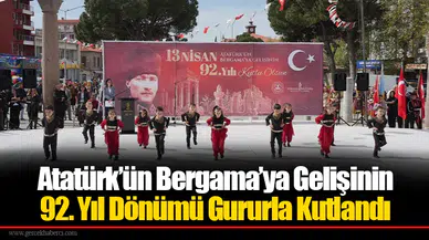 Atatürk’ün Bergama’ya Gelişinin 92. Yıl Dönümü Gururla Kutlandı