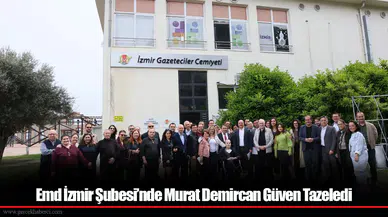Emd İzmir Şubesi’nde Murat Demircan Güven Tazeledi