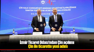 İzmir Ticaret Odası’ndan Çin açılımı