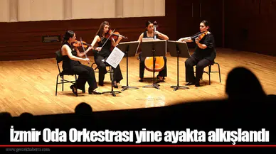 İzmir Oda Orkestrası yine ayakta alkışlandı