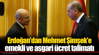 Erdoğan'dan Mehmet Şimşek'e emekli ve asgari ücret talimatı