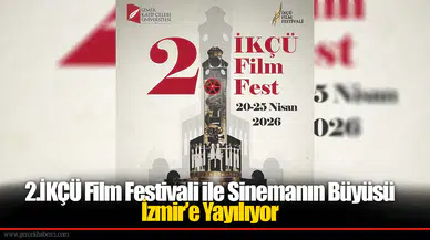 2.İKÇÜ Film Festivali ile Sinemanın Büyüsü İzmir’e Yayılıyor