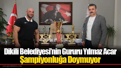 Dikili Belediyesi’nin Gururu Yılmaz Acar Şampiyonluğa Doymuyor