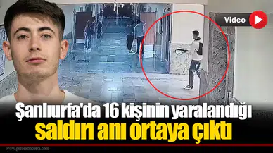 Şanlıurfa'da 16 kişinin yaralandığı saldırı anı ortaya çıktı