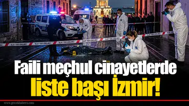 Faili meçhul cinayetlerde liste başı İzmir!