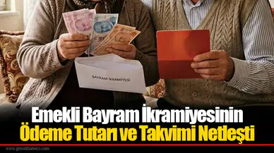 Emekli Bayram İkramiyesinin Ödeme Tutarı ve Takvimi Netleşti
