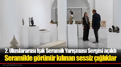2. Uluslararası Işık Seramik Yarışması Sergisi açıldı