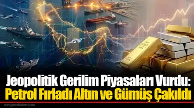 Jeopolitik Gerilim Piyasaları Vurdu: Petrol Fırladı Altın ve Gümüş Çakıldı