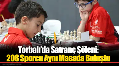 Torbalı’da Satranç Şöleni: 208 Sporcu Aynı Masada Buluştu