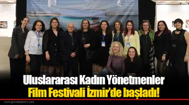 Uluslararası Kadın Yönetmenler Film Festivali İzmir’de başladı!