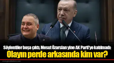 Söylentiler boşa çıktı, Mesut Özarslan yine AK Parti'ye katılmadı: Olayın perde arkasında kim var?