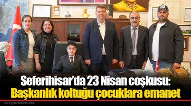 Seferihisar’da 23 Nisan coşkusu: Başkanlık koltuğu çocuklara emanet