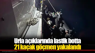 Urla açıklarında lastik botta 21 kaçak göçmen yakalandı