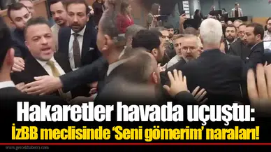 Hakaretler havada uçuştu: İzBB meclisinde ‘Seni gömerim’ naraları!